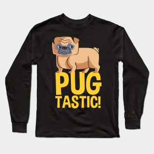 Pug Tastic Long Sleeve T-Shirt